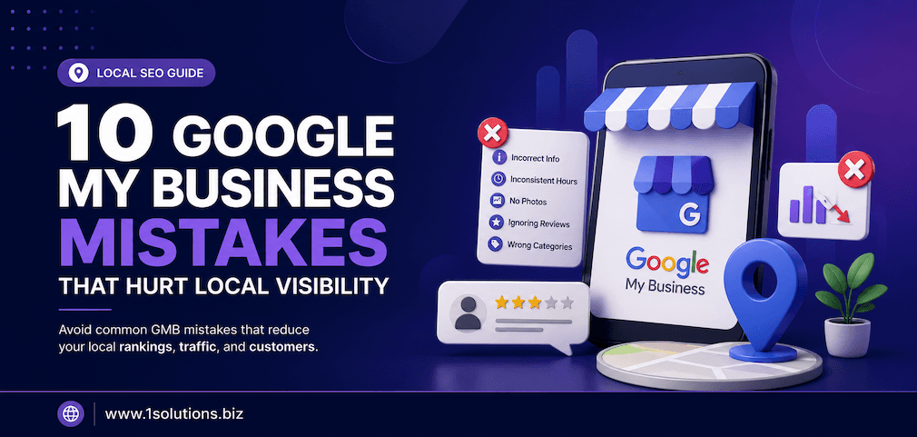 10 Google My Business Mistakes That Hurt Local Visibility