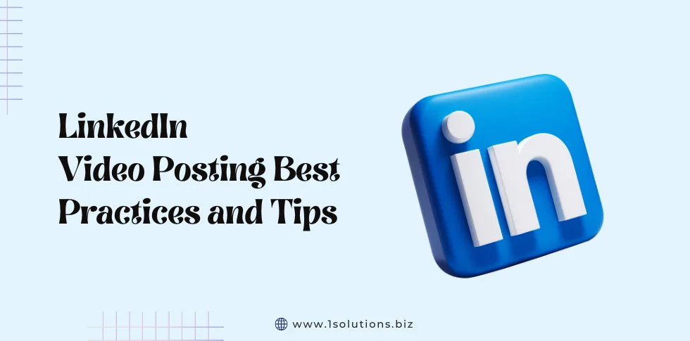 LinkedIn Video Posting Best Practices
