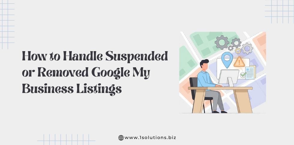 How to Handle Suspended or Removed Google My Business Listings