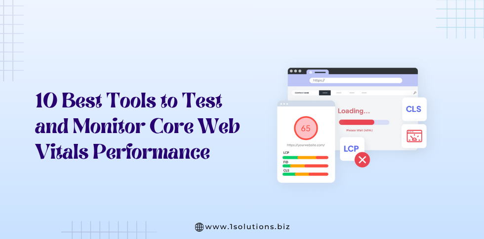 10 Best Tools to Test and Monitor Core Web Vitals Performance