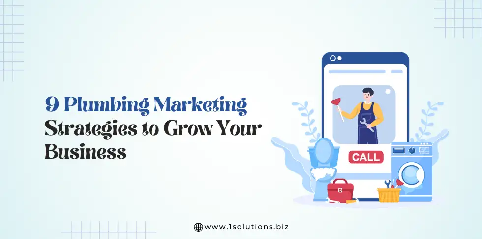 9 Plumbing Marketing Strategies to Grow Your Business