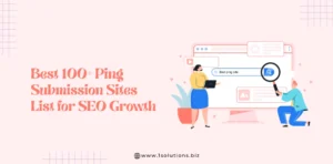 Best 100+ Ping Submission Sites List for SEO Growth
