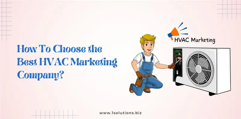 How To Choose the Best HVAC Marketing Company