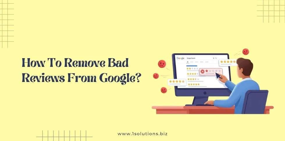 How To Remove Bad Reviews From Google