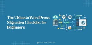 The Ultimate wordpress migrations checklist