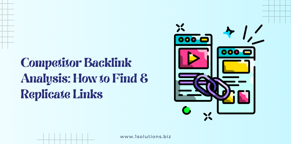Competitor Backlink Analysis How to Find & Replicate Links