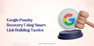 Google Penalty Recovery Using Smart Link Building Tactics